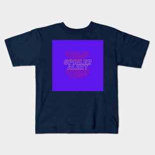 Spoiler Alert Kids T-Shirt